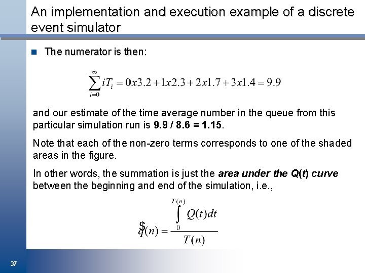 An implementation and execution example of a discrete event simulator n The numerator is