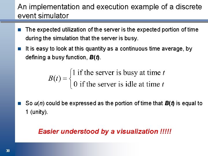 An implementation and execution example of a discrete event simulator n The expected utilization