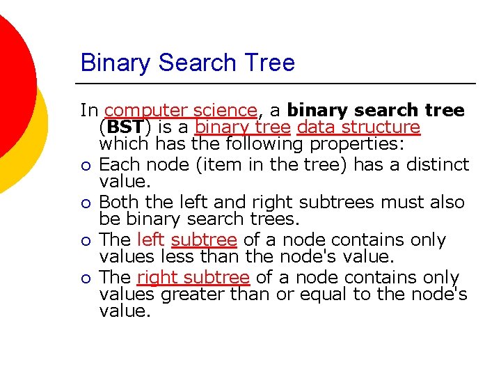 Binary Search Tree In computer science, a binary search tree (BST) is a binary Binary Search Tree In computer science, a binary search tree (BST) is a binary