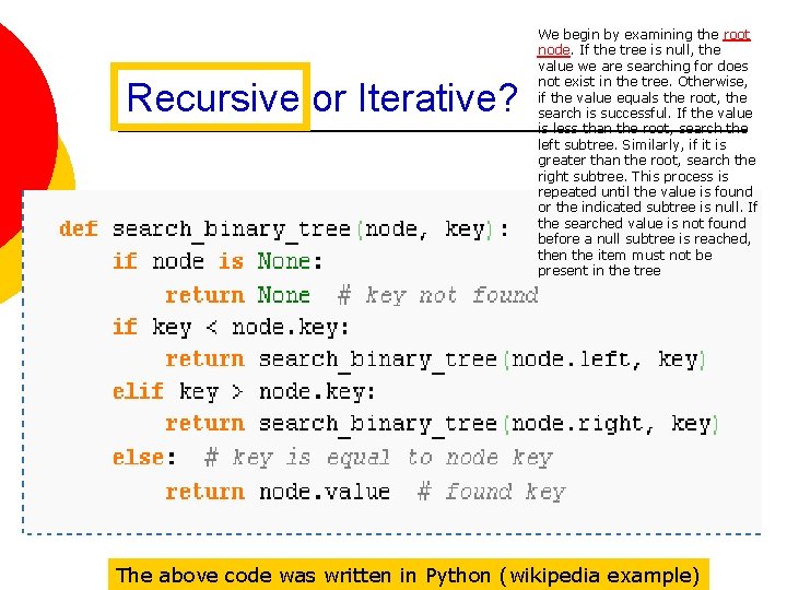 Recursive or Iterative? We begin by examining the root node. If the tree is Recursive or Iterative? We begin by examining the root node. If the tree is