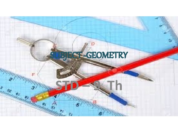 SUBJECT -GEOMETRY STD – 9 Th 