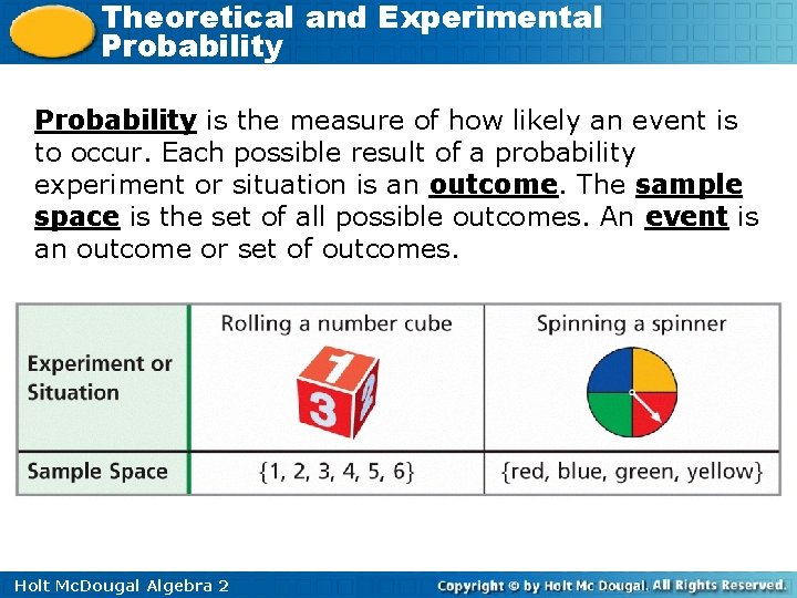 Theoretical and Experimental Probability is the measure of how likely an event is to