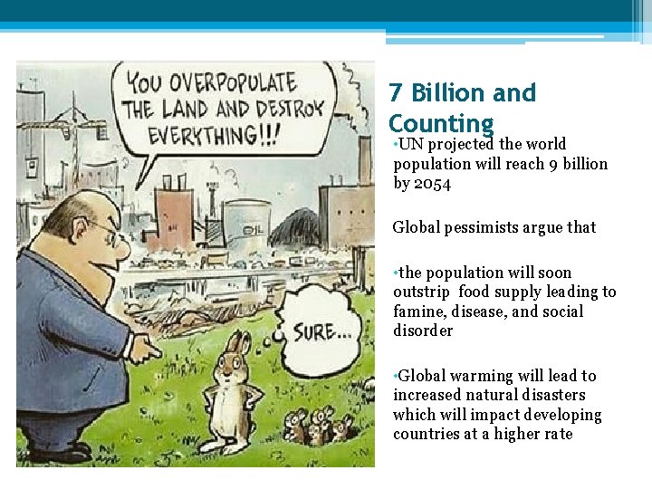 7 Billion and Counting • UN projected the world population will reach 9 billion