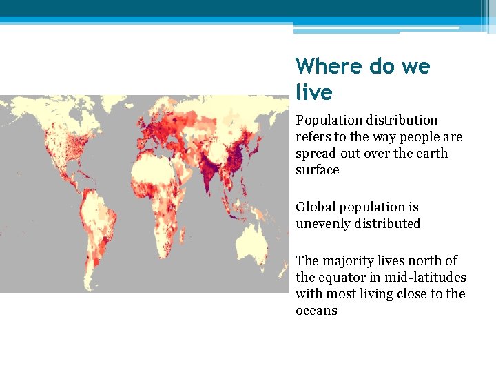 Where do we live Population distribution refers to the way people are spread out