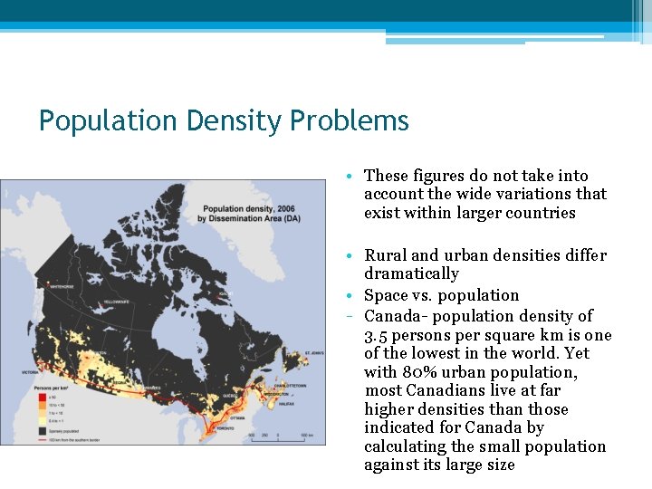 Population Density Problems • These figures do not take into account the wide variations