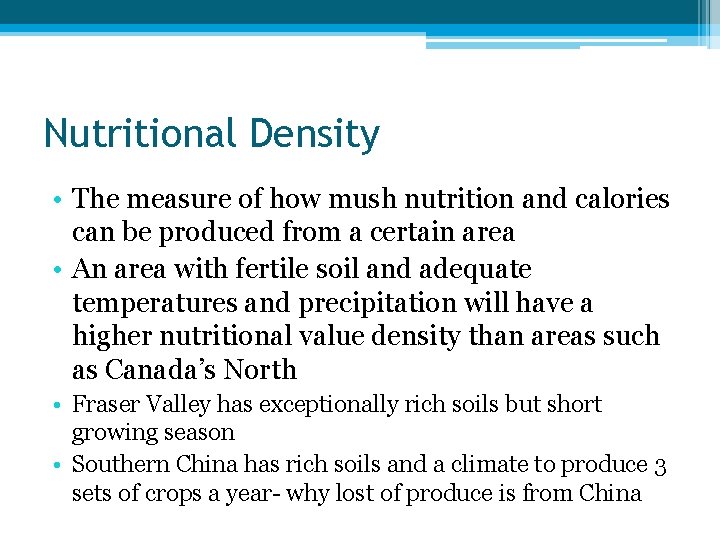 Nutritional Density • The measure of how mush nutrition and calories can be produced