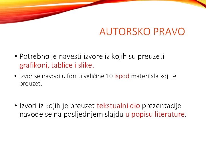 AUTORSKO PRAVO • Potrebno je navesti izvore iz kojih su preuzeti grafikoni, tablice i