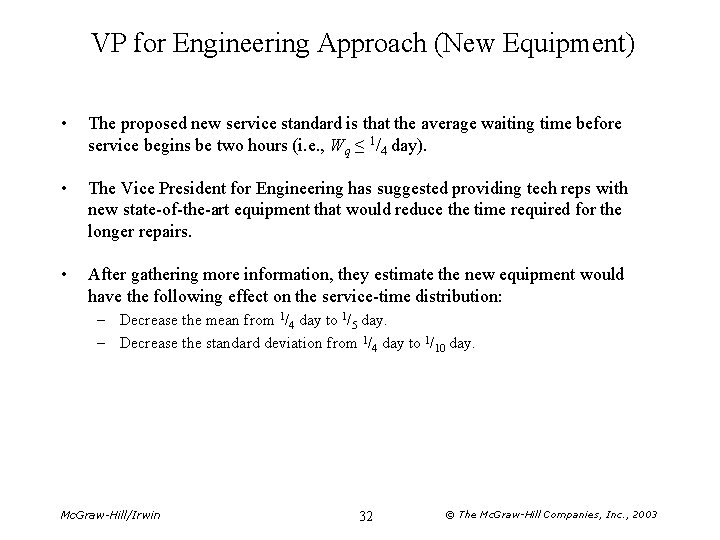 VP for Engineering Approach (New Equipment) • The proposed new service standard is that