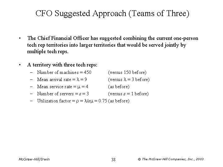 CFO Suggested Approach (Teams of Three) • The Chief Financial Officer has suggested combining