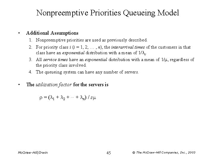 Nonpreemptive Priorities Queueing Model • Additional Assumptions 1. Nonpreemptive priorities are used as previously