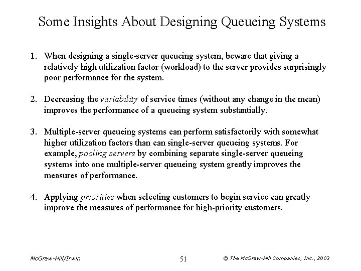 Some Insights About Designing Queueing Systems 1. When designing a single-server queueing system, beware