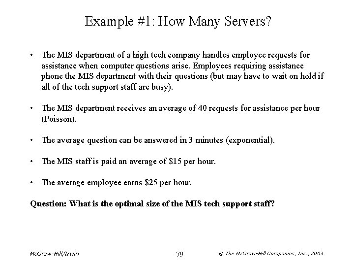 Example #1: How Many Servers? • The MIS department of a high tech company