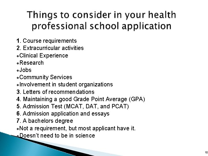 1. Course requirements 2. Extracurricular activities l. Clinical Experience l. Research l. Jobs l.