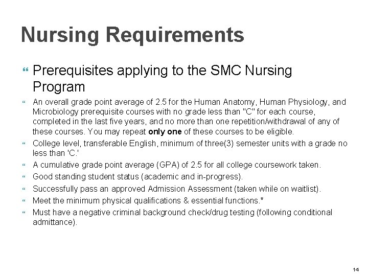 Nursing Requirements } } } } Prerequisites applying to the SMC Nursing Program An