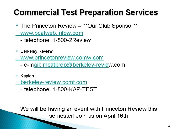 Commercial Test Preparation Services } } The Princeton Review – **Our Club Sponsor** www.