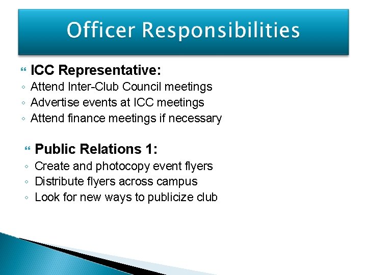 } ICC Representative: ◦ Attend Inter-Club Council meetings ◦ Advertise events at ICC meetings