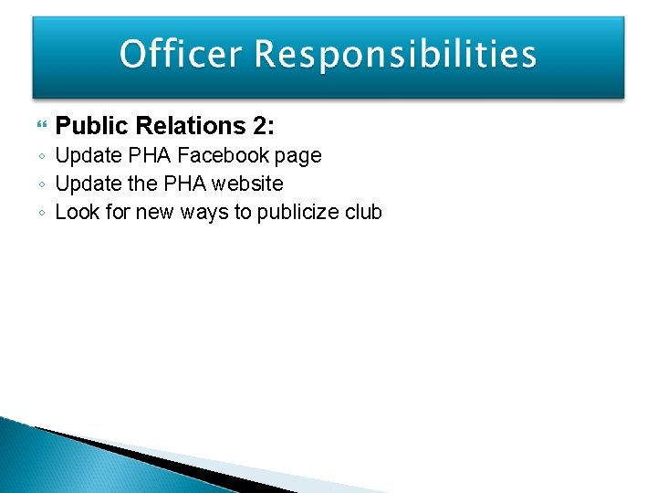 } Public Relations 2: ◦ Update PHA Facebook page ◦ Update the PHA website