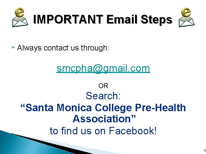 IMPORTANT Email Steps } Always contact us through: smcpha@gmail. com OR Search: “Santa Monica