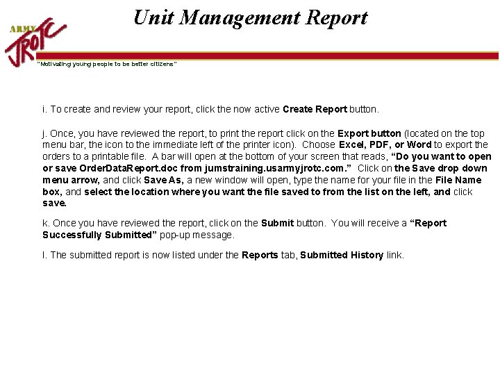 Unit Management Report “Motivating young people to be better citizens” i. To create and