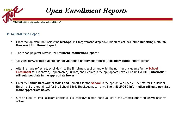 Open Enrollment Reports “Motivating young people to be better citizens” 11 -14 Enrollment Report