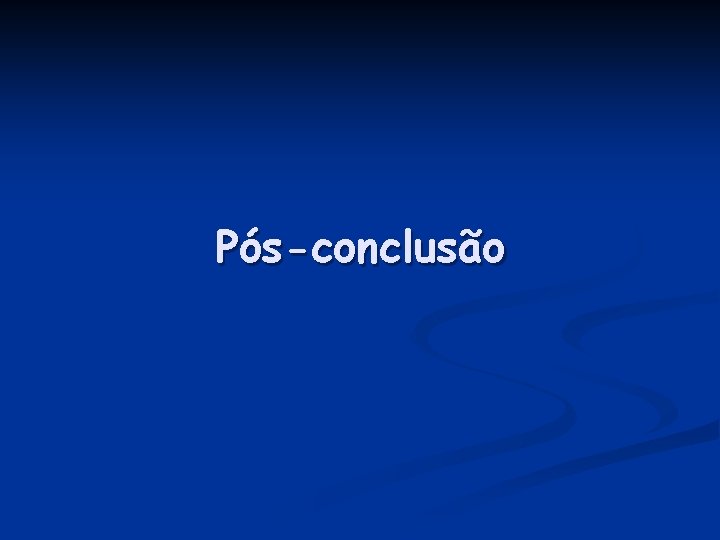 Pós-conclusão 