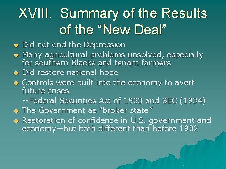 XVIII. Summary of the Results of the “New Deal” u u u Did not