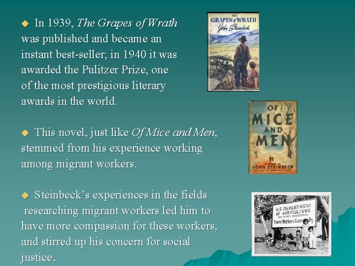 In 1939, The Grapes of Wrath was published and became an instant best-seller; in