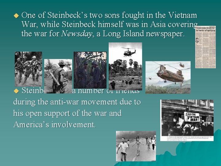u One of Steinbeck’s two sons fought in the Vietnam War, while Steinbeck himself