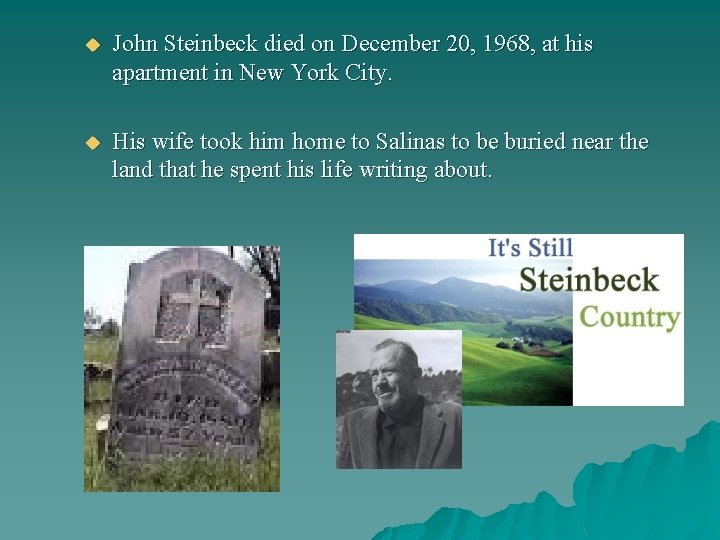 u John Steinbeck died on December 20, 1968, at his apartment in New York