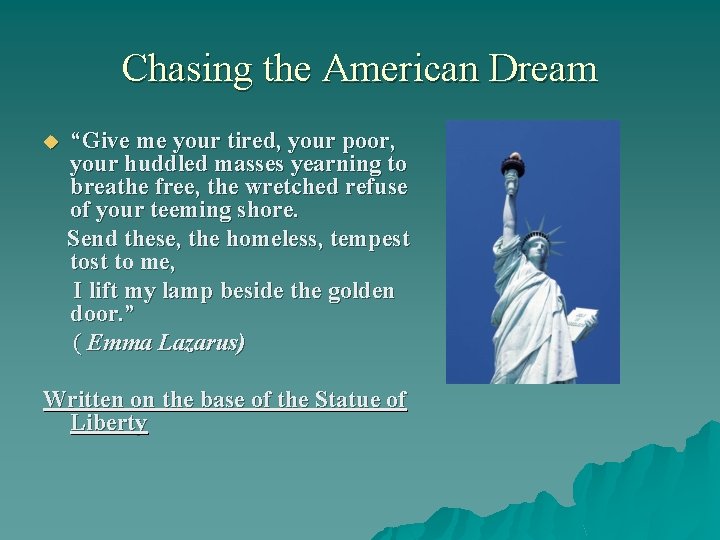 Chasing the American Dream u “Give me your tired, your poor, your huddled masses