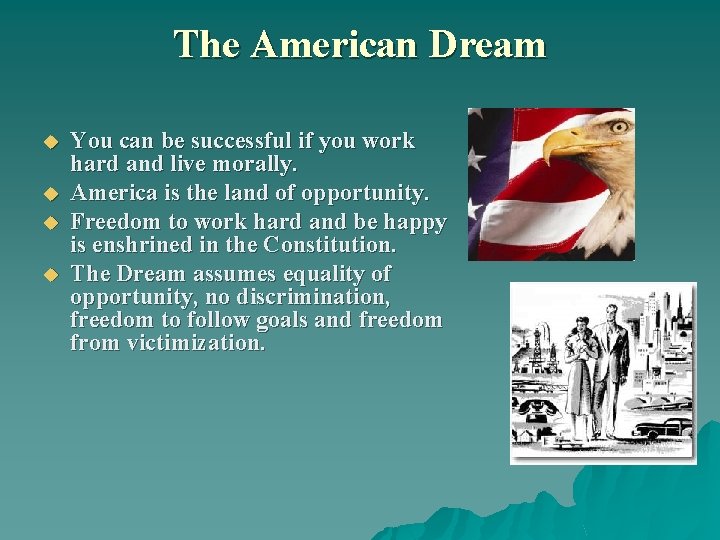 The American Dream u u You can be successful if you work hard and