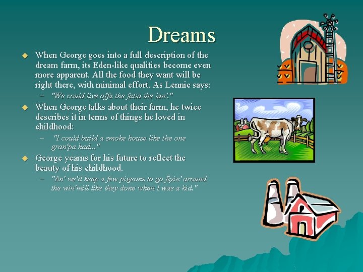 Dreams u When George goes into a full description of the dream farm, its
