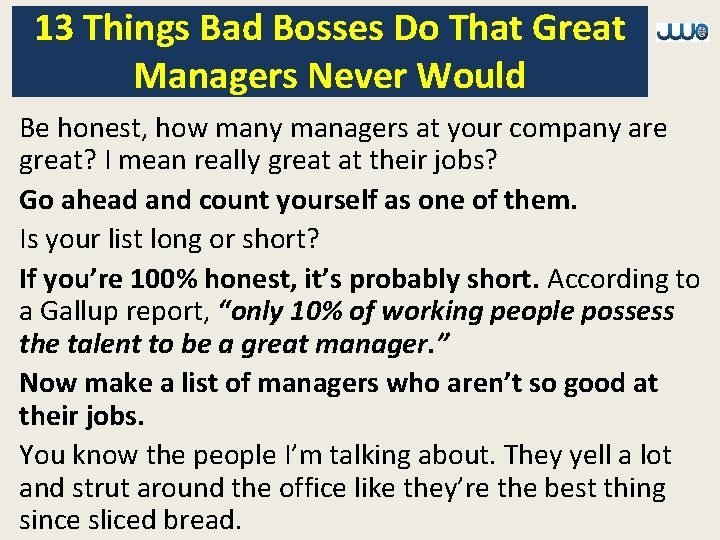 13 Things Bad Bosses Do That Great Managers Never Would Be honest, how many
