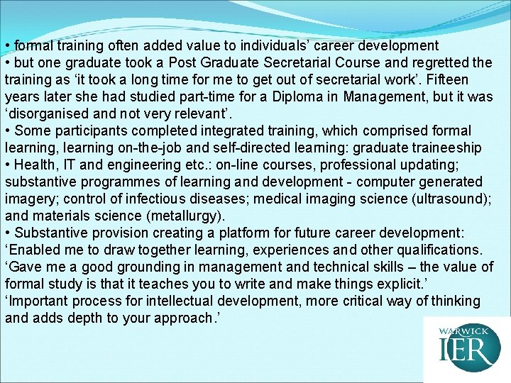  • formal training often added value to individuals’ career development • but one