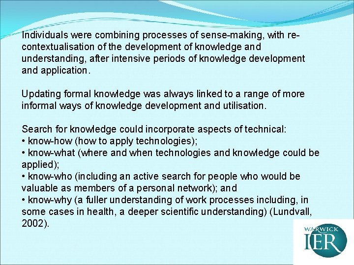 Individuals were combining processes of sense-making, with recontextualisation of the development of knowledge and