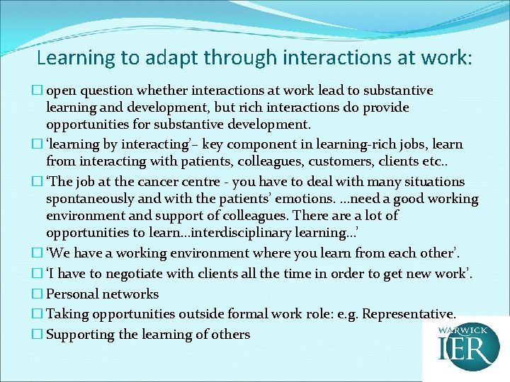 Learning to adapt through interactions at work: � open question whether interactions at work