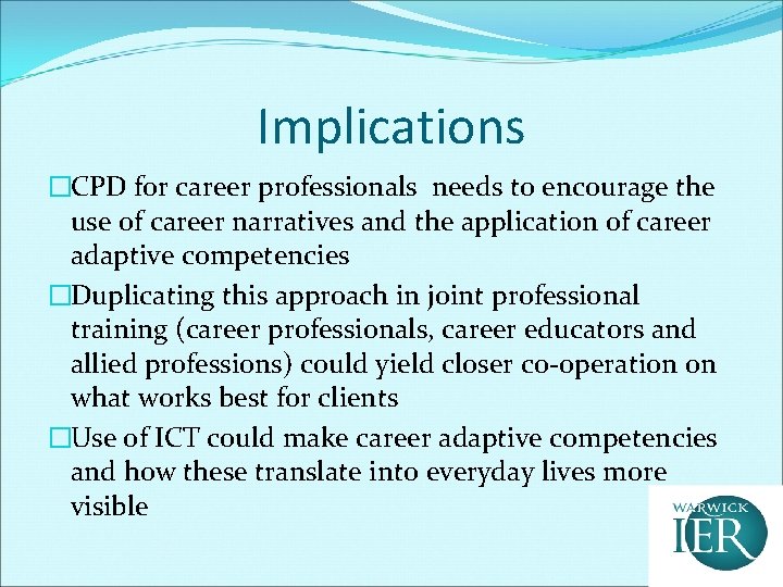 Implications �CPD for career professionals needs to encourage the use of career narratives and