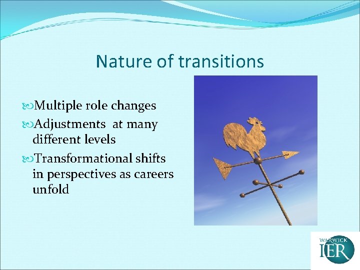 Nature of transitions Multiple role changes Adjustments at many different levels Transformational shifts in