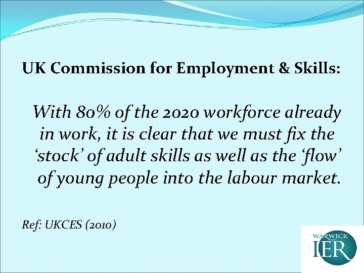 UK Commission for Employment & Skills: With 80% of the 2020 workforce already in
