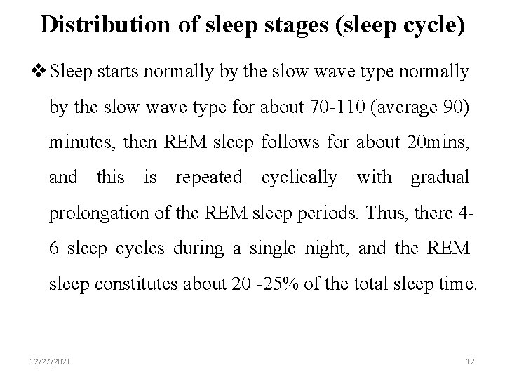 Distribution of sleep stages (sleep cycle) v Sleep starts normally by the slow wave
