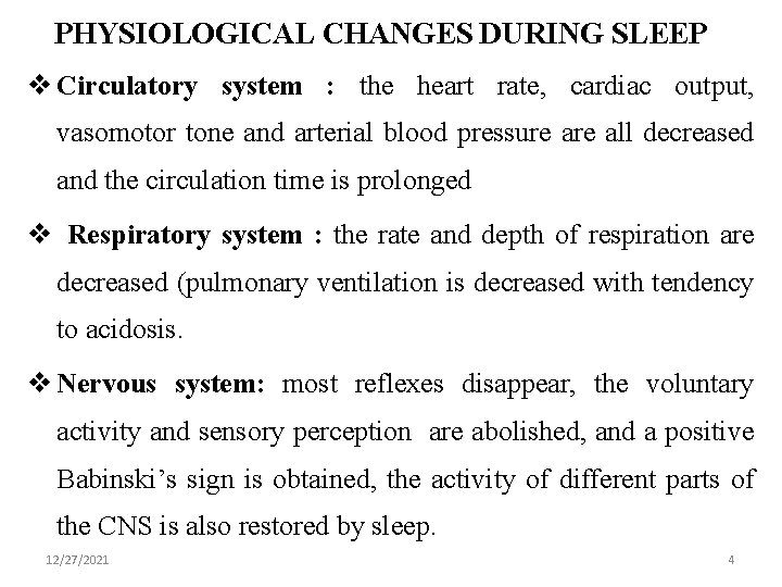PHYSIOLOGICAL CHANGES DURING SLEEP v Circulatory system : the heart rate, cardiac output, vasomotor