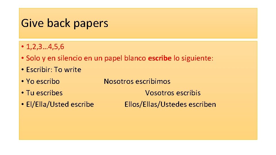 Give back papers • 1, 2, 3… 4, 5, 6 • Solo y en