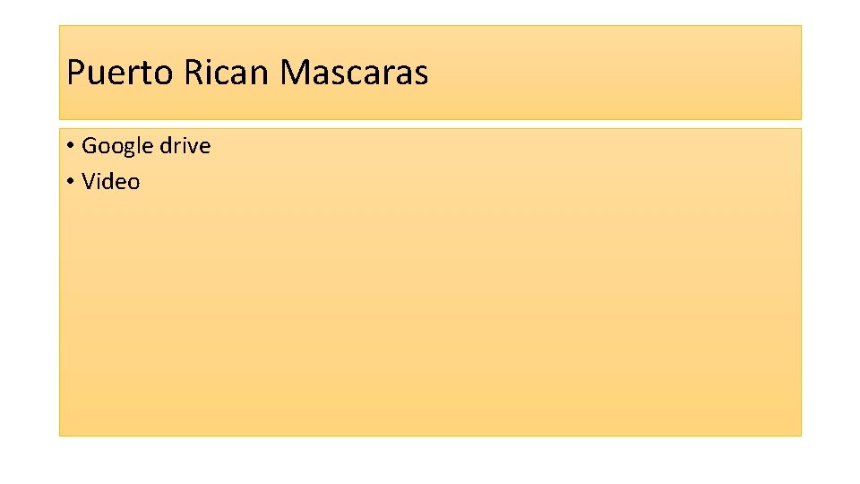 Puerto Rican Mascaras • Google drive • Video 