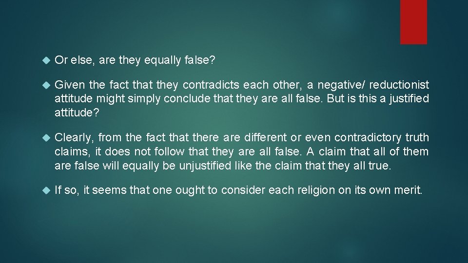  Or else, are they equally false? Given the fact that they contradicts each