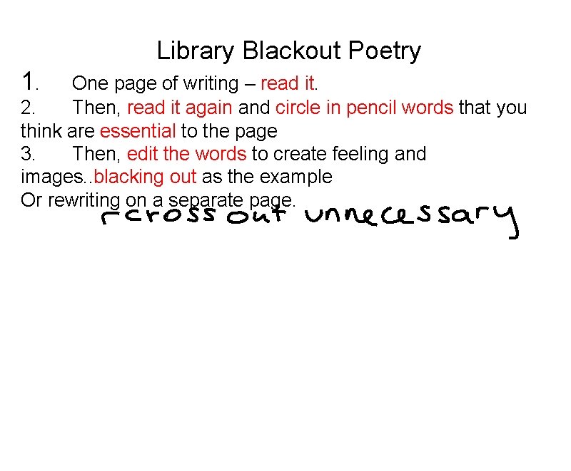 Library Blackout Poetry 1. One page of writing – read it. 2. Then, read