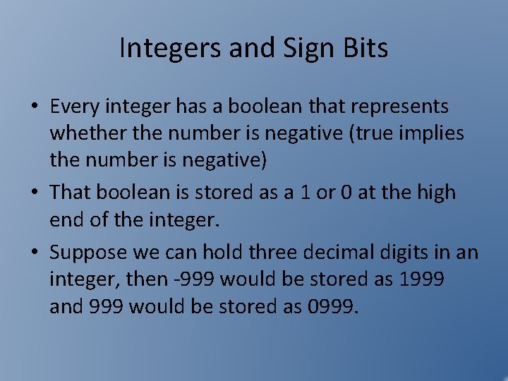 Integers and Sign Bits • Every integer has a boolean that represents whether the Integers and Sign Bits • Every integer has a boolean that represents whether the