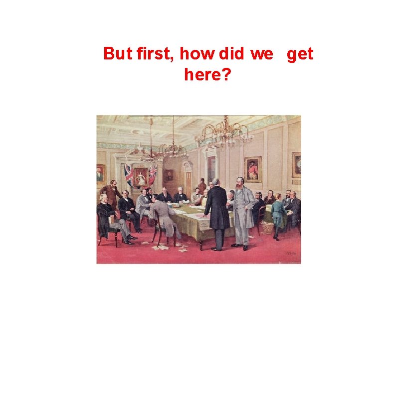 But first, how did we get here? 