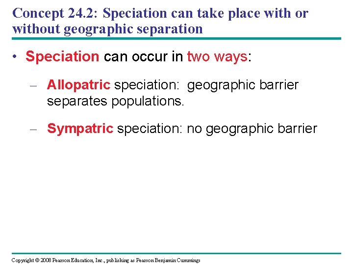 Concept 24. 2: Speciation can take place with or without geographic separation • Speciation