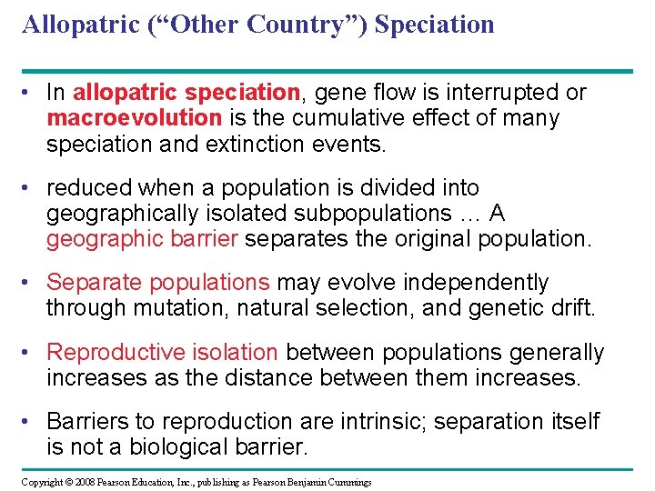 Allopatric (“Other Country”) Speciation • In allopatric speciation, gene flow is interrupted or macroevolution