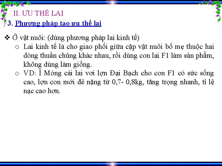 II. ƯU THẾ LAI 3. Phương pháp tạo ưu thế lai v Ở vật